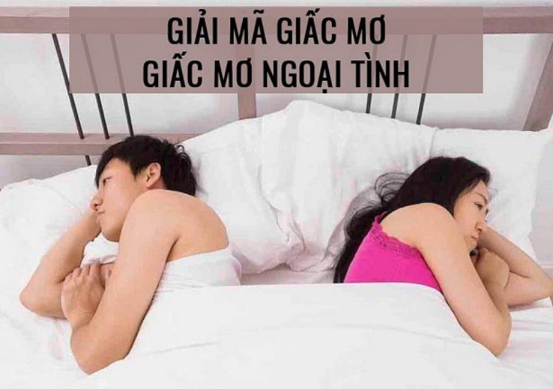 Giải mã mơ thấy chồng ngoại tình - chốt lô may mắn 5 Ý nghĩa thật sự trong giấc mơ thấy chồng ngoại tình